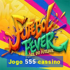 Jogo 555 cassino